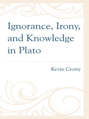 cover image of Ignorance, Irony, and Knowledge in Plato